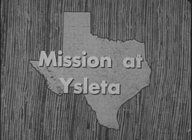 Texas in Review - Mission at Ysleta (1957)