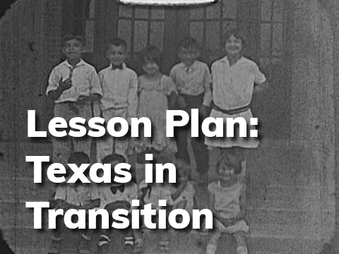 Lesson Plan: Texas in Transition